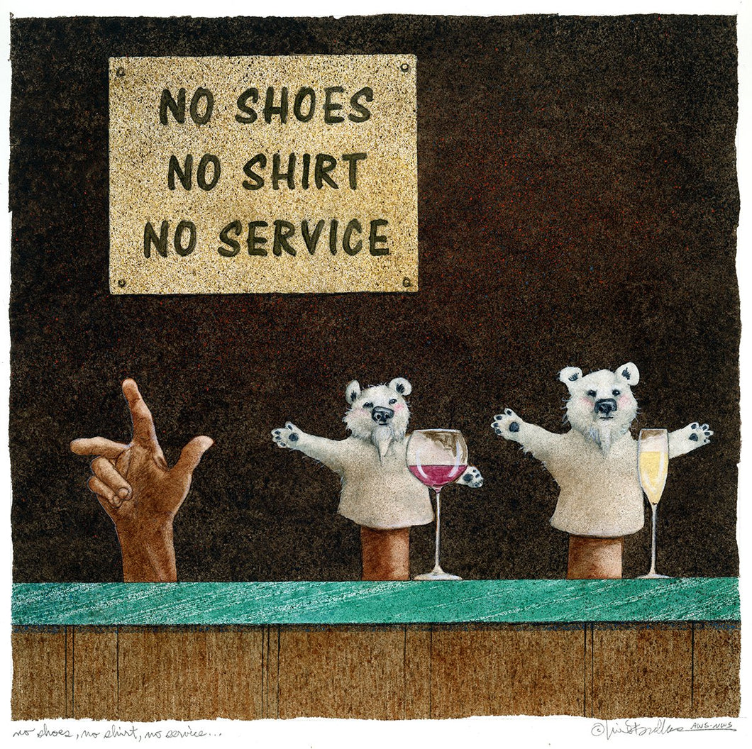 No shirt, no shoes, no service... by Will Bullas