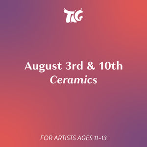 August 3rd & 10th: Ceramics