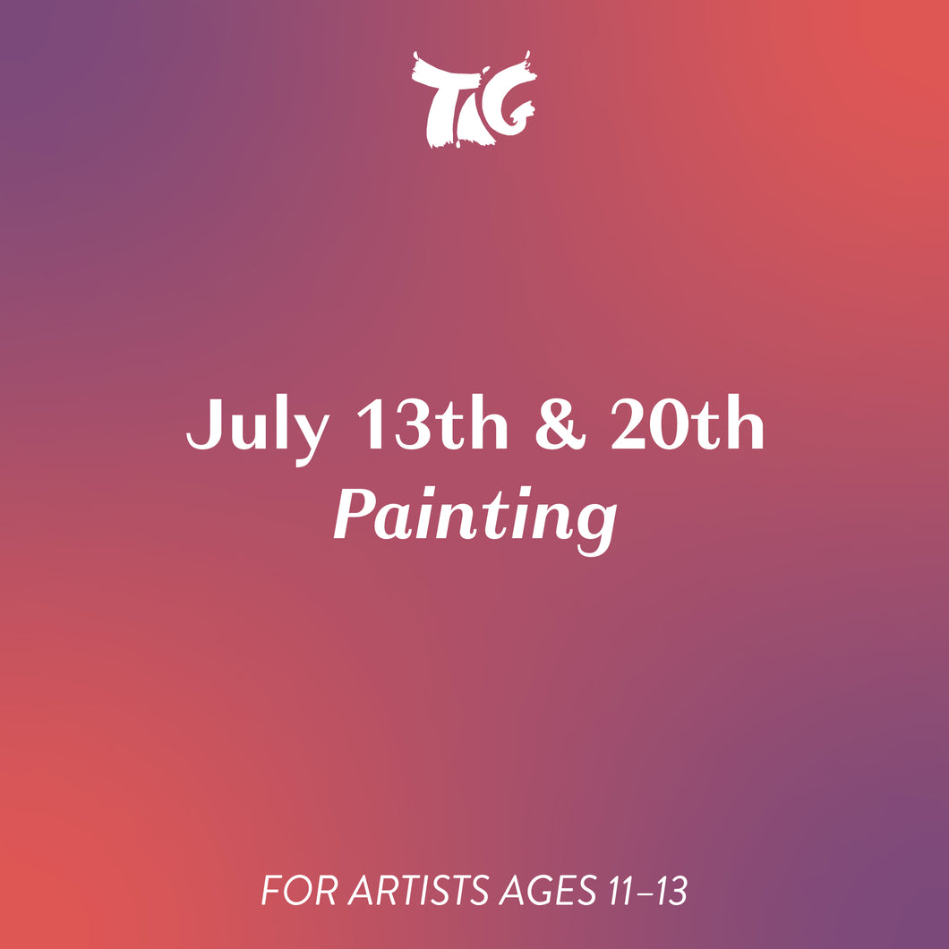 July 13th & 20th: Painting