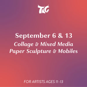 September 6 & 13: Collage & Mixed Media / Paper Sculpture & Mobiles